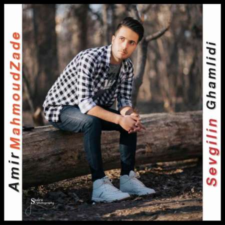 Amir MahmoudZade – Sevgilin Ghamlidi